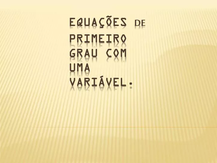 equa es de primeiro grau com uma vari vel