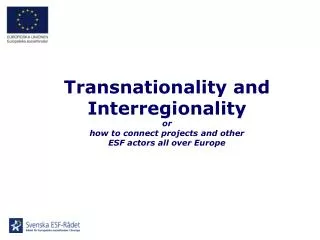 Transnationality and Interregionality or how to connect projects and other