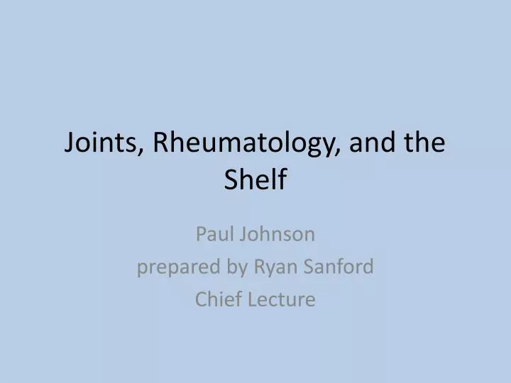 joints rheumatology and the shelf