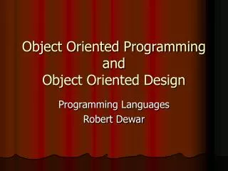 Object Oriented Programming and Object Oriented Design