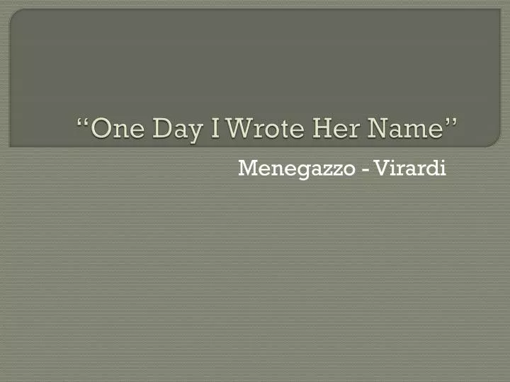 one day i wrote her name