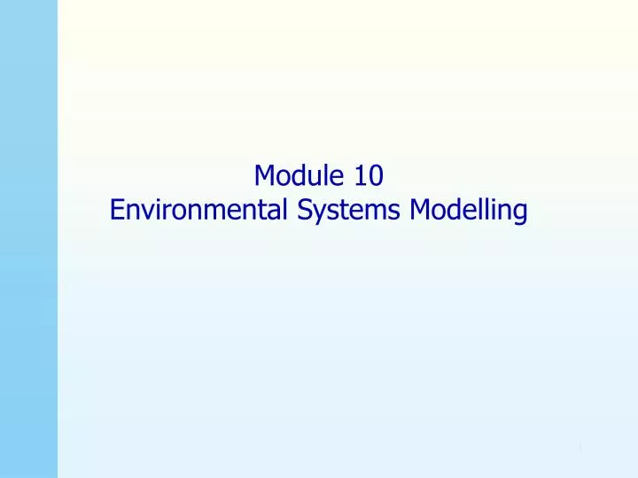 module 10 environmental systems modelling