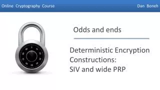 Deterministic Encryption Constructions: SIV and wide PRP