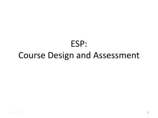 ESP: Course Design and Assessment