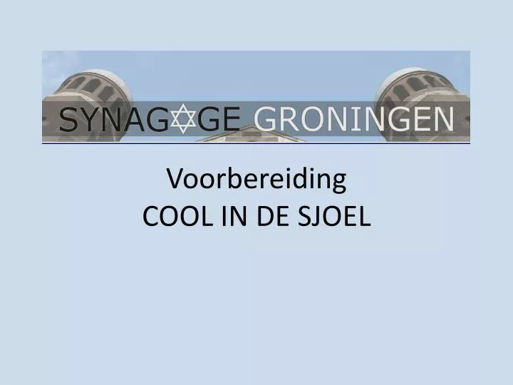 voorbereiding cool in de sjoel