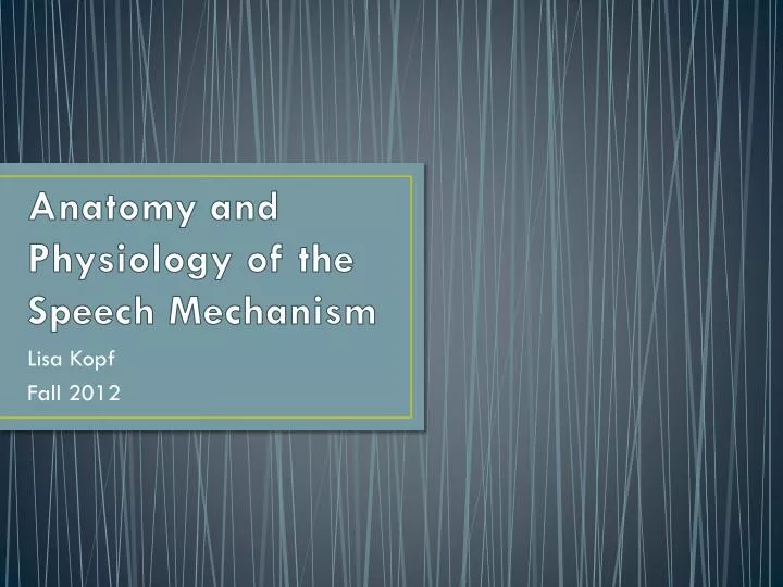 anatomy and physiology of the speech mechanism