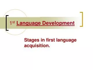 1 st Language Development
