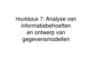 hoofdstuk 7 analyse van informatiebehoeften en ontwerp van gegevensmodellen