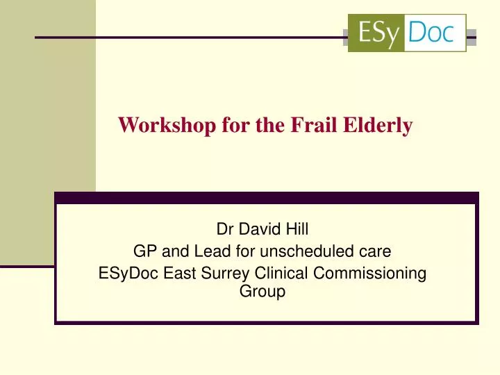 workshop for the frail elderly