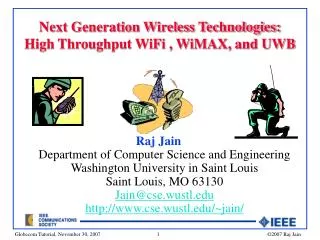 Next Generation Wireless Technologies: High Throughput WiFi , WiMAX, and UW B