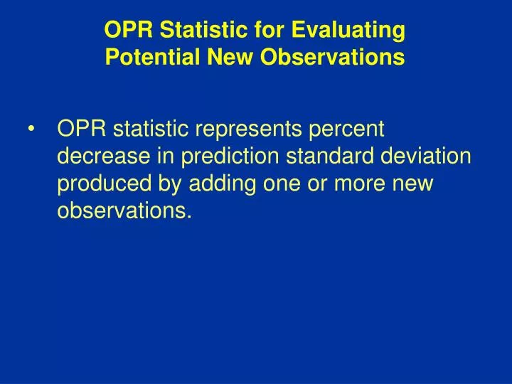 opr statistic for evaluating potential new observations