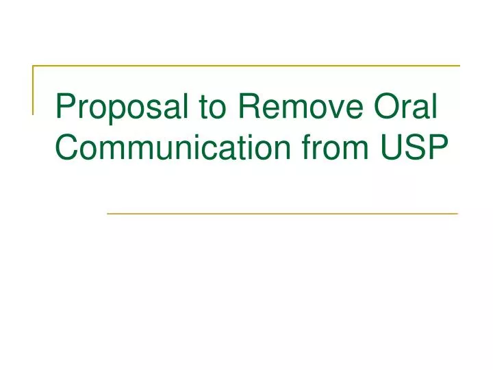 proposal to remove oral communication from usp
