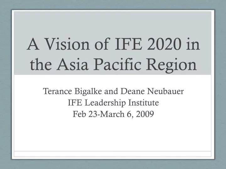 a vision of ife 2020 in the asia pacific region