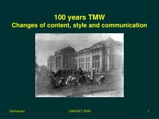 100 years TMW Changes of content, style and communication