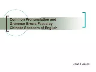 Common Pronunciation and Grammar Errors Faced by Chinese Speakers of English