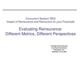 Casualty Actuarial Society Loss Reserving Seminar Washington, D.C. September 18-19, 2008