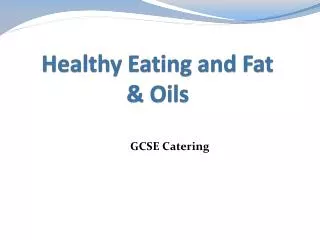 Healthy Eating and Fat &amp; Oils