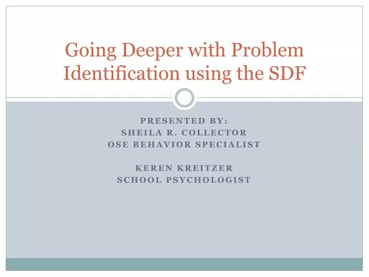 going deeper with problem identification using the sdf