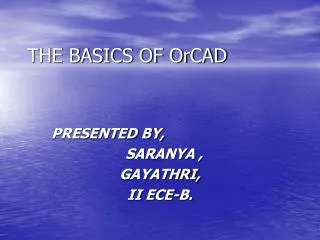 THE BASICS OF OrCAD