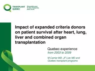 Quebec experience from 2003 to 2009 M Carrier MD, JF Lize MD and Quebec transplant programs