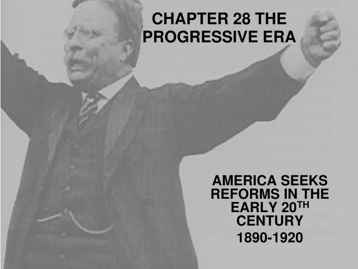 chapter 28 the progressive era