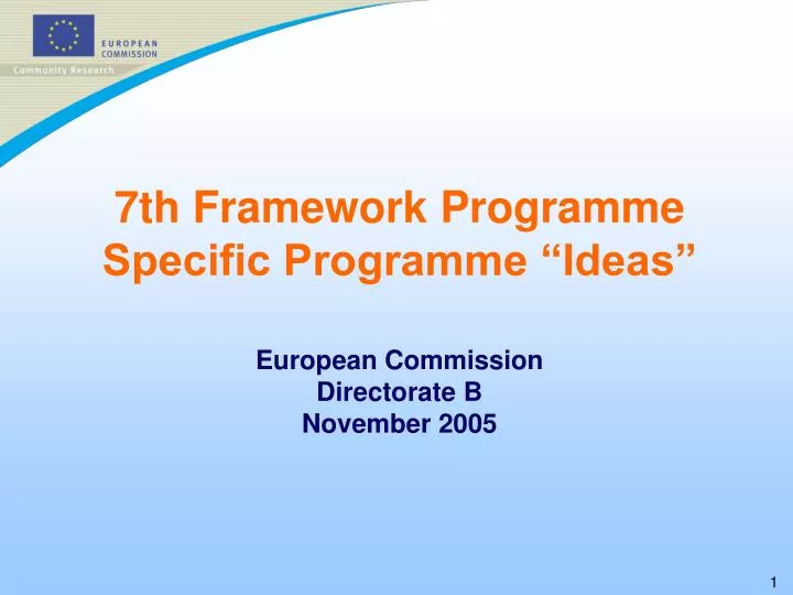 7th framework programme specific programme ideas european commission directorate b november 2005