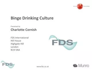 Binge Drinking Culture Presented by Charlotte Cornish FDS International Hill House Highgate Hill