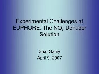 Experimental Challenges at EUPHORE: The NO x Denuder Solution