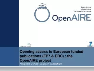 Opening access to European funded publications (FP7 &amp; ERC) : the OpenAIRE project