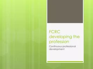 FCRC developing the profession