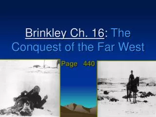 Brinkley Ch. 16 : The Conquest of the Far West