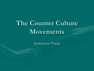 The Counter Culture Movements