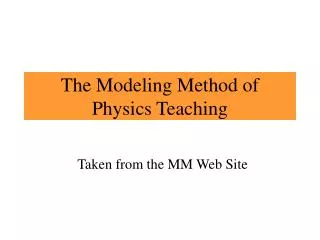 The Modeling Method of Physics Teaching