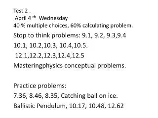 test 2 april 4 th wednesday 40 multiple choices 60 calculating problem