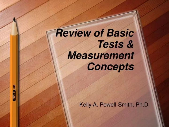 review of basic tests measurement concepts