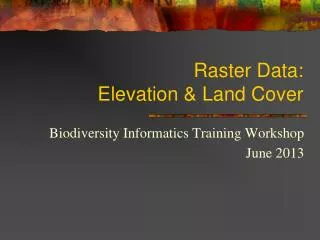 Raster Data: Elevation &amp; Land Cover