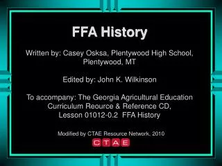 FFA History Written by: Casey Osksa, Plentywood High School, Plentywood, MT