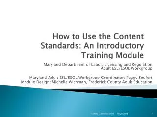 How to Use the Content Standards : An Introductory Training Module