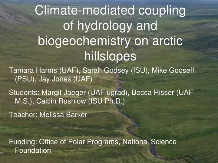 climate mediated coupling of hydrology and biogeochemistry on arctic hillslopes