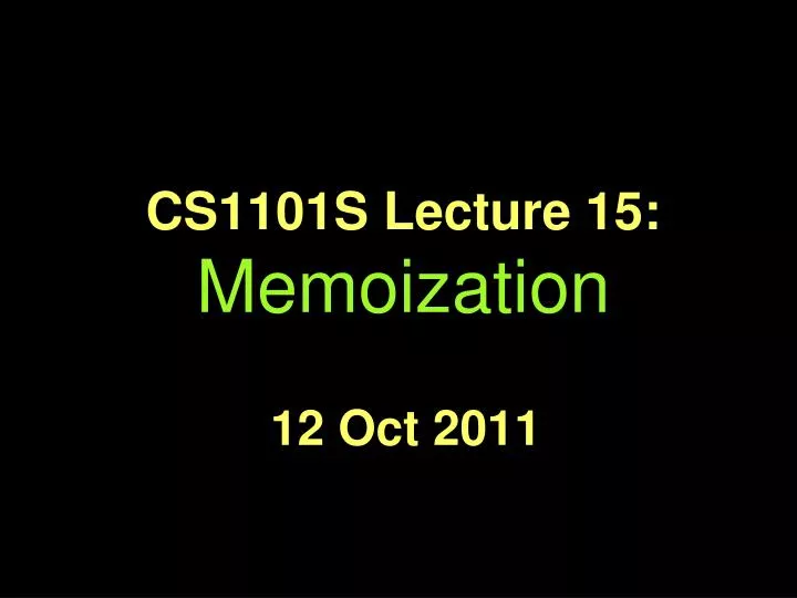 cs1101s lecture 15 memoization