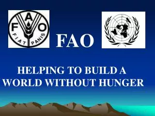 FAO HELPING TO BUILD A WORLD WITHOUT HUNGER