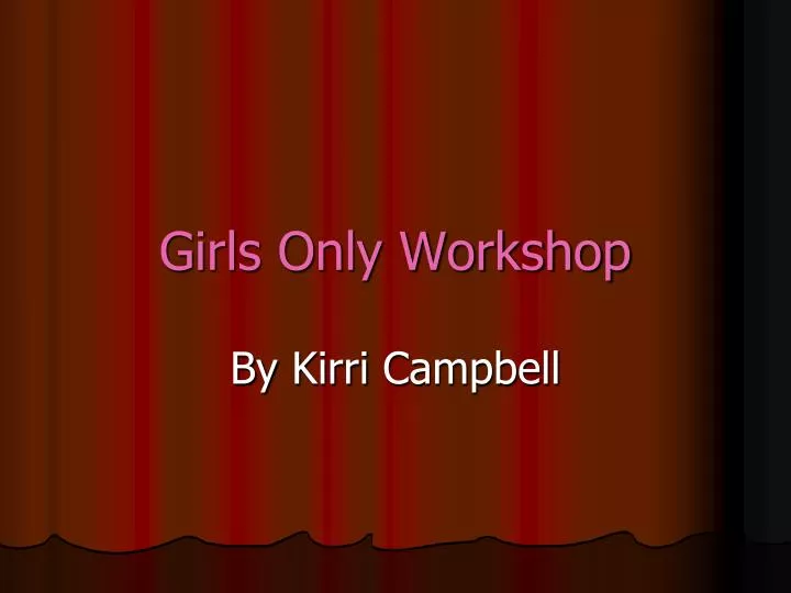 girls only workshop