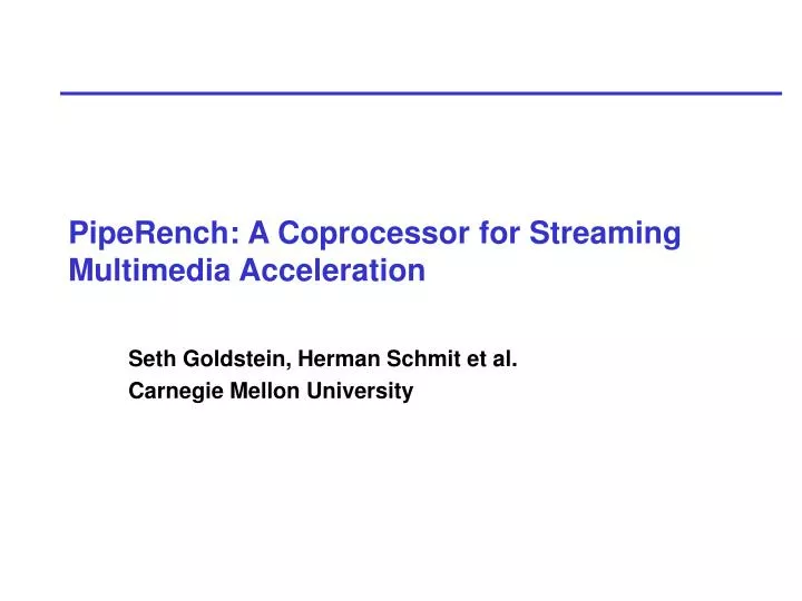 piperench a coprocessor for streaming multimedia acceleration