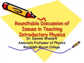 Roundtable Discussion of Issues in Teaching Introductory Physics