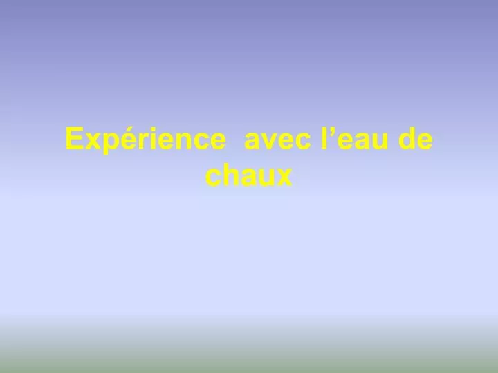 exp rience avec l eau de chaux