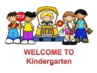 WELCOME TO Kindergarten