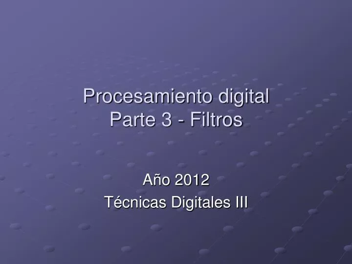 procesamiento digital parte 3 filtros