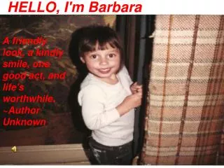 HELLO, I'm Barbara