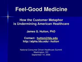 Feel-Good Medicine How the Customer Metaphor is Undermining American Healthcare