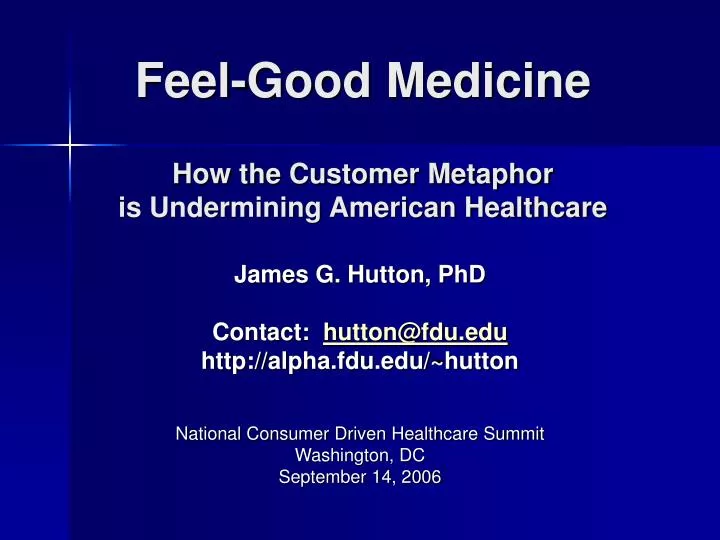 feel good medicine how the customer metaphor is undermining american healthcare
